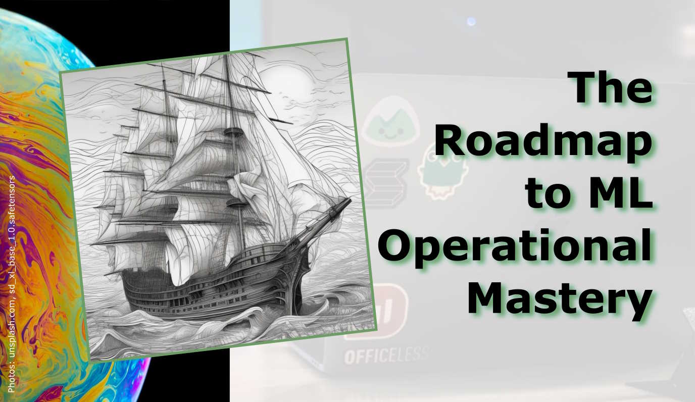 The Roadmap to Machine Learning Operational Mastery