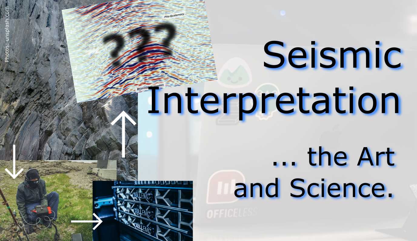 Seismic Interpretation ... the Art and Science